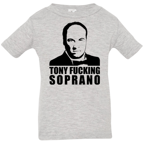 T-Shirts Heather / 6 Months Tony Fucking Soprano Infant Premium T-Shirt