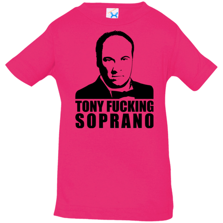 T-Shirts Hot Pink / 6 Months Tony Fucking Soprano Infant Premium T-Shirt