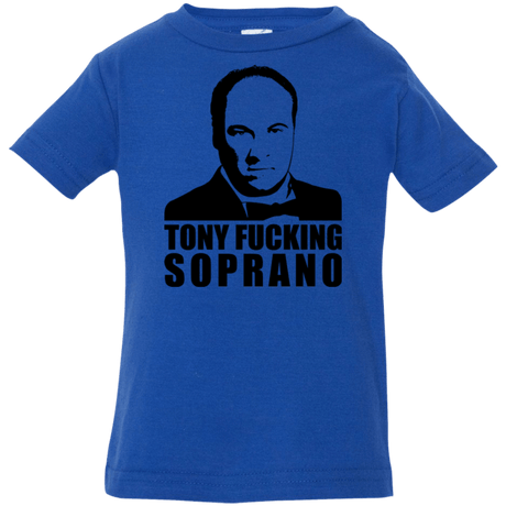 T-Shirts Royal / 6 Months Tony Fucking Soprano Infant Premium T-Shirt