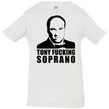 T-Shirts White / 6 Months Tony Fucking Soprano Infant Premium T-Shirt