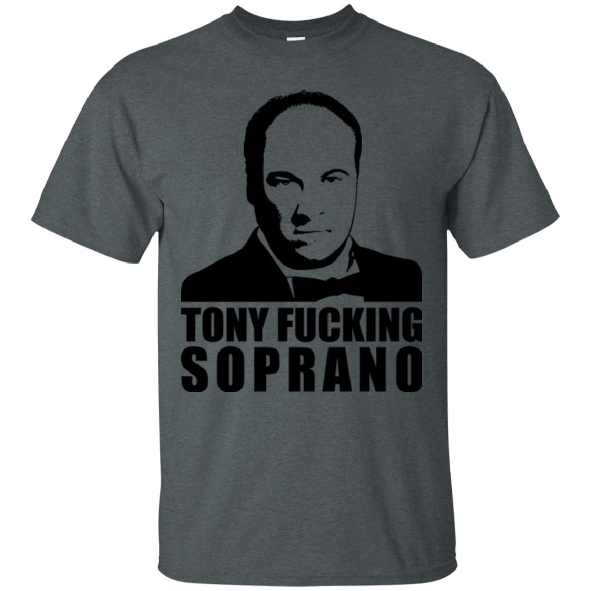 T-Shirts Dark Heather / Small Tony Fucking Soprano T-Shirt