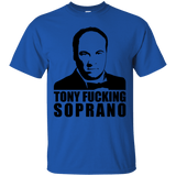 T-Shirts Royal / Small Tony Fucking Soprano T-Shirt