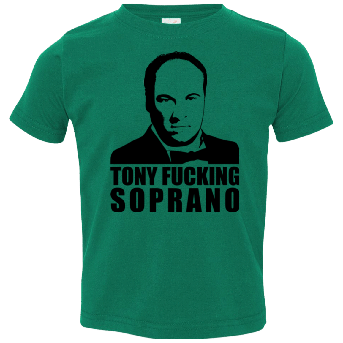 T-Shirts Kelly / 2T Tony Fucking Soprano Toddler Premium T-Shirt