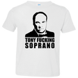 T-Shirts White / 2T Tony Fucking Soprano Toddler Premium T-Shirt
