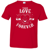 T-Shirts Red / 2T True Love Forever Black Toddler Premium T-Shirt