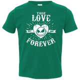 T-Shirts Kelly / 2T True Love Forever Nightmare Toddler Premium T-Shirt