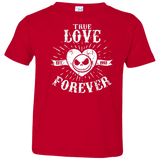 T-Shirts Red / 2T True Love Forever Nightmare Toddler Premium T-Shirt