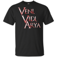 T-Shirts Black / S Veni, Vidi ,Arya T-Shirt