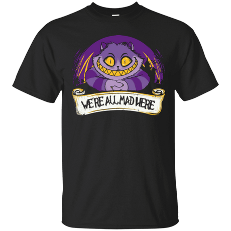 T-Shirts Black / Small We're All Mad Here T-Shirt
