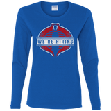 We're Hiring Women's Long Sleeve T-Shirt