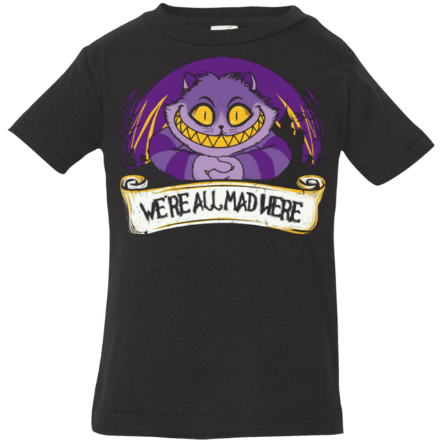 T-Shirts Black / 6 Months Were All Mad Here Infant Premium T-Shirt