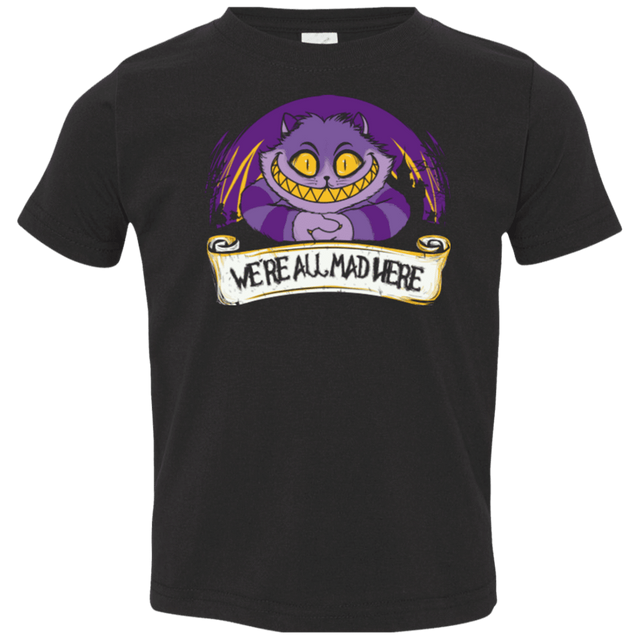 T-Shirts Black / 2T Were All Mad Here Toddler Premium T-Shirt