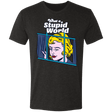 T-Shirts Vintage Black / S What A Stupid World Men's Triblend T-Shirt