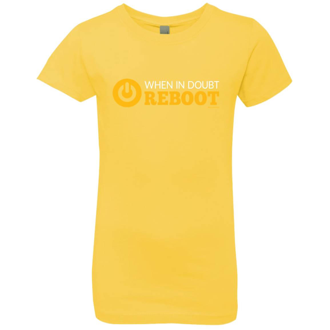 T-Shirts Vibrant Yellow / YXS When In Doubt Reboot Girls Premium T-Shirt