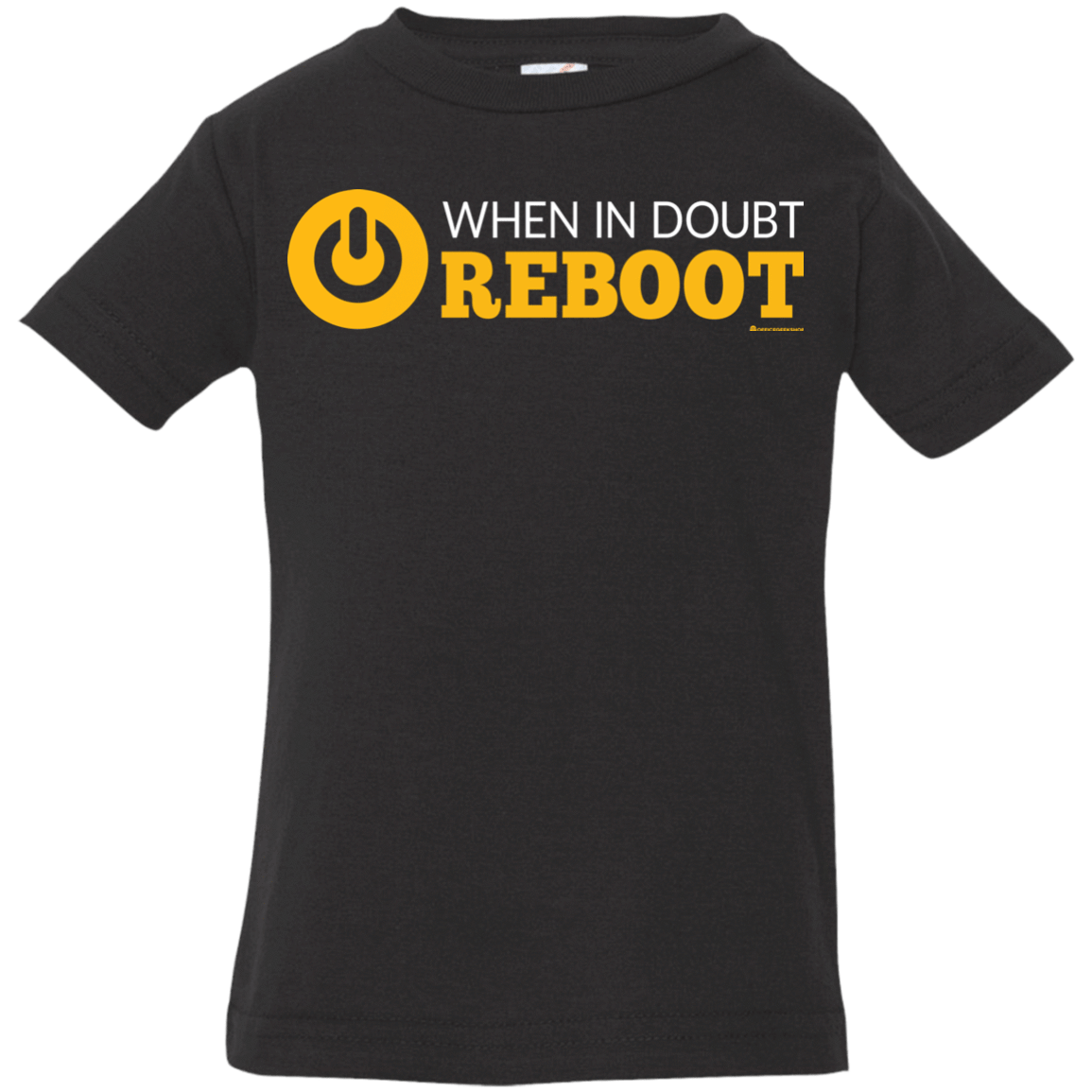 T-Shirts Black / 6 Months When In Doubt Reboot Infant Premium T-Shirt