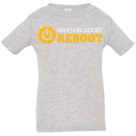 T-Shirts Heather Grey / 6 Months When In Doubt Reboot Infant Premium T-Shirt