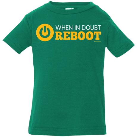T-Shirts Kelly / 6 Months When In Doubt Reboot Infant Premium T-Shirt
