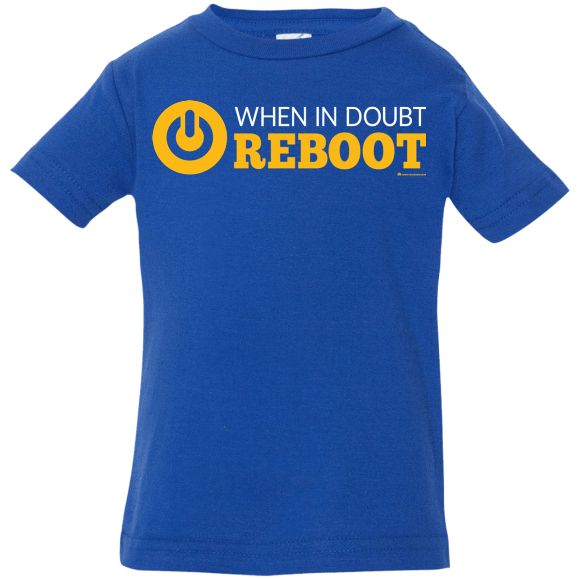 T-Shirts Royal / 6 Months When In Doubt Reboot Infant Premium T-Shirt