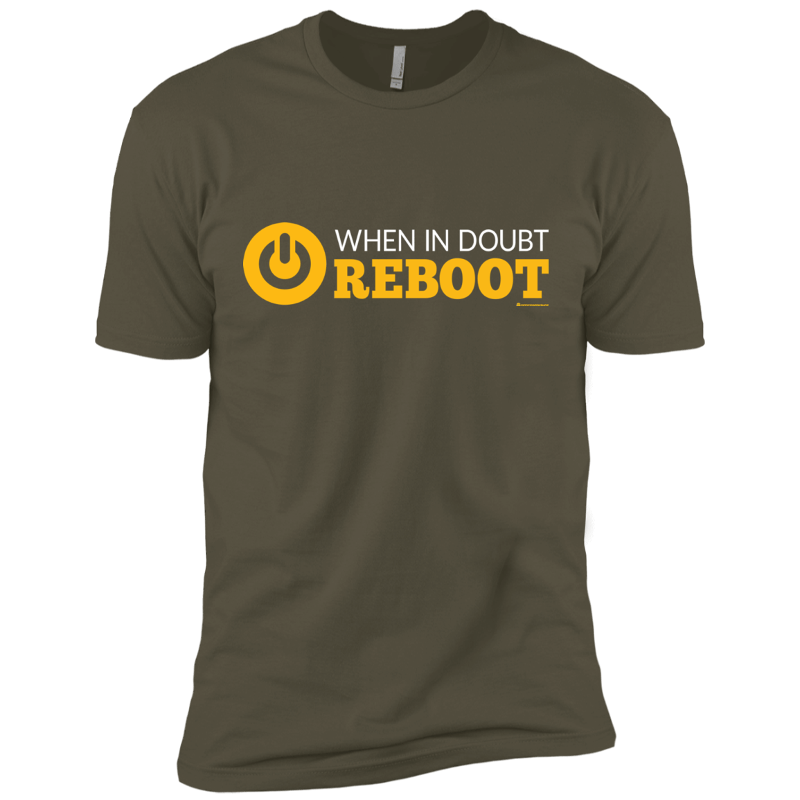 T-Shirts Military Green / X-Small When In Doubt Reboot Men's Premium T-Shirt