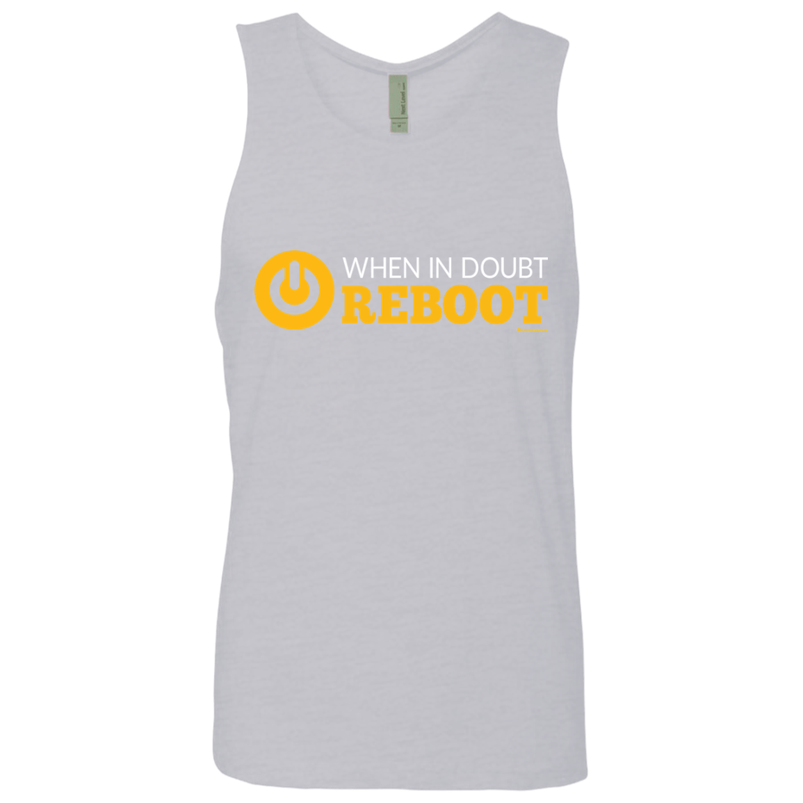 T-Shirts Heather Grey / Small When In Doubt Reboot Men's Premium Tank Top