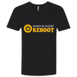 T-Shirts Black / X-Small When In Doubt Reboot Men's Premium V-Neck