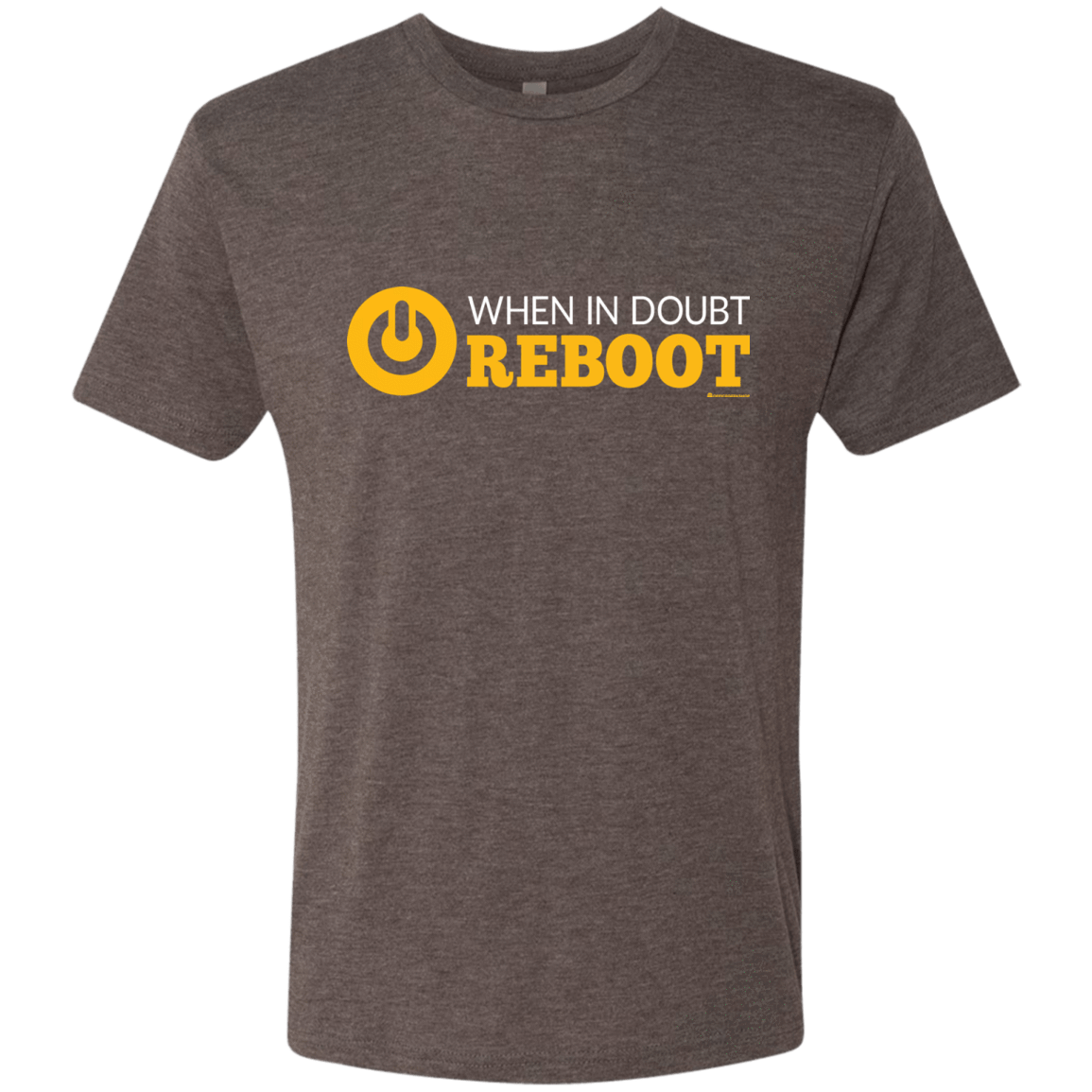 T-Shirts Macchiato / Small When In Doubt Reboot Men's Triblend T-Shirt