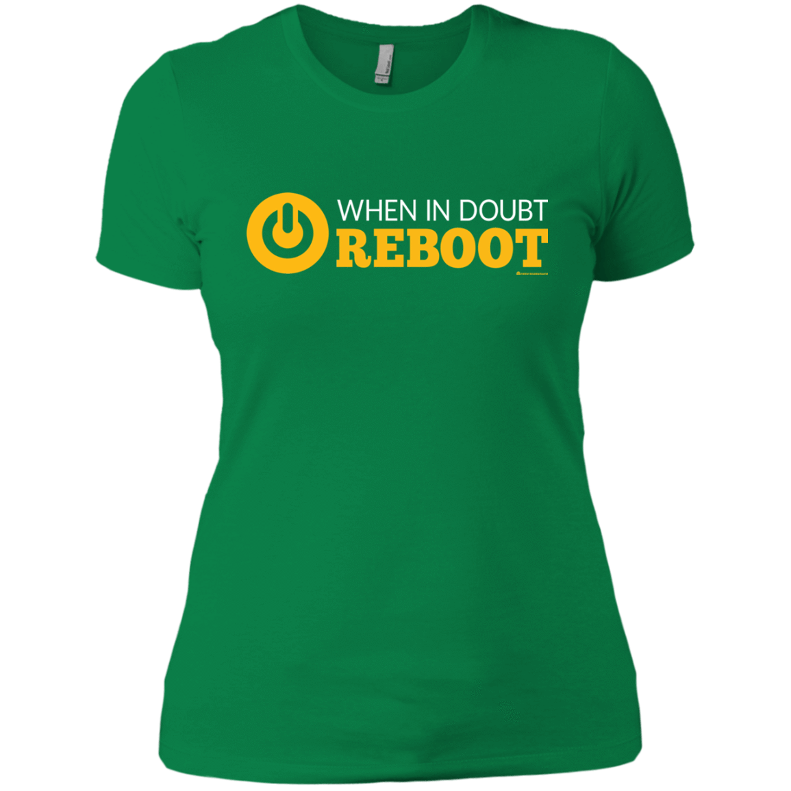 T-Shirts Kelly Green / X-Small When In Doubt Reboot Women's Premium T-Shirt