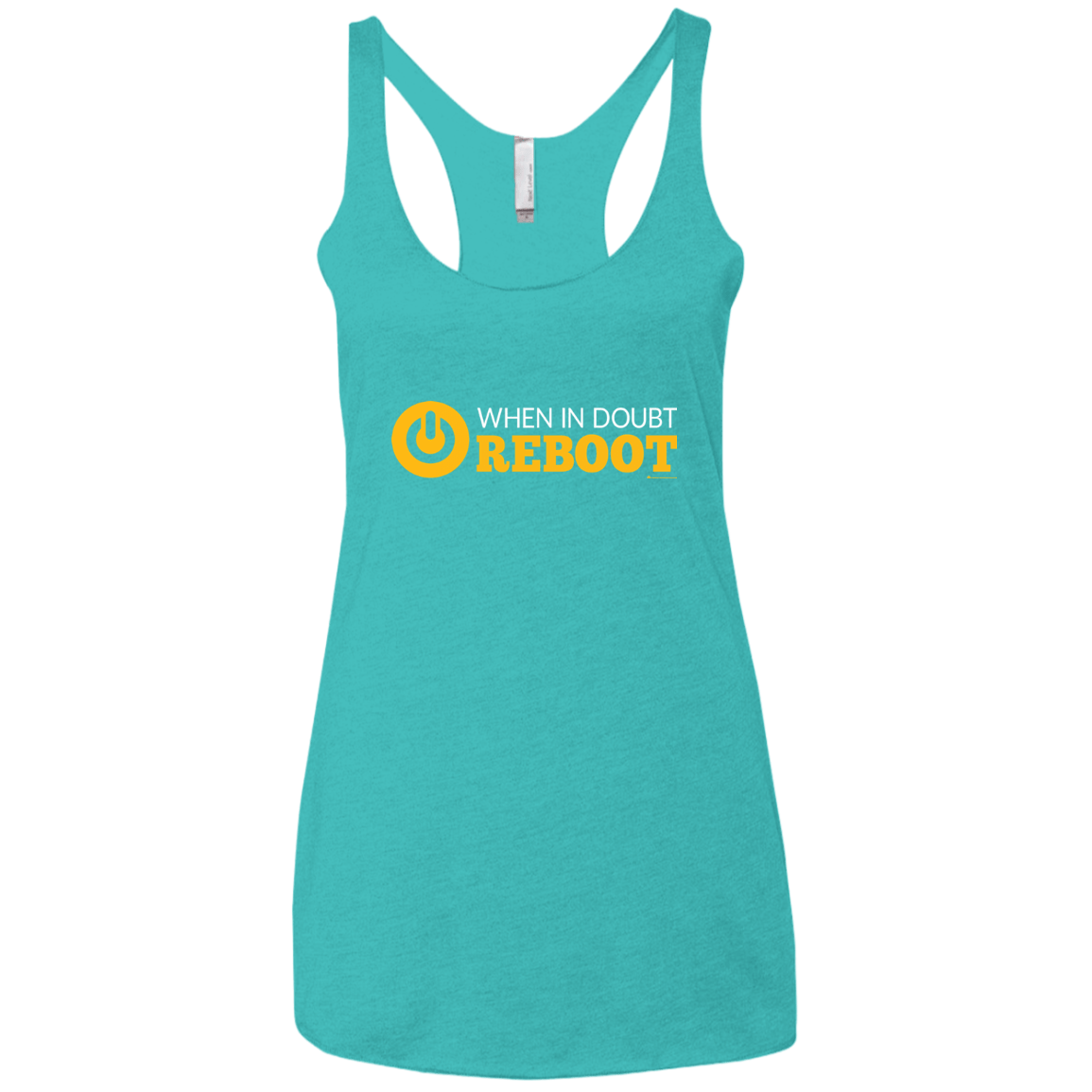 T-Shirts Tahiti Blue / X-Small When In Doubt Reboot Women's Triblend Racerback Tank