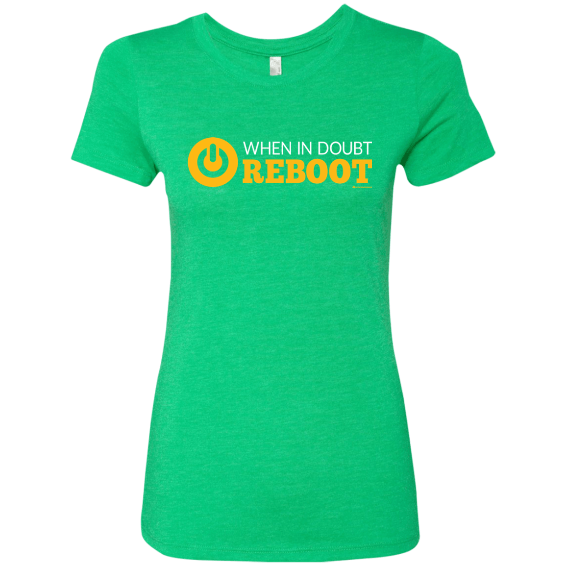 T-Shirts Envy / Small When In Doubt Reboot Women's Triblend T-Shirt