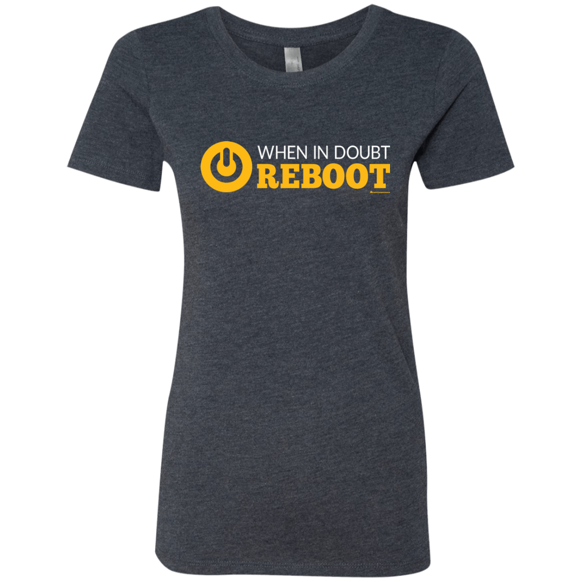 T-Shirts Vintage Navy / Small When In Doubt Reboot Women's Triblend T-Shirt