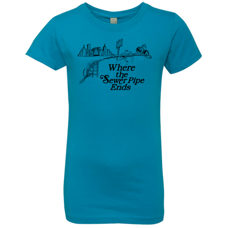 T-Shirts Turquoise / YXS Where the Sewer Pipe Ends Girls Premium T-Shirt
