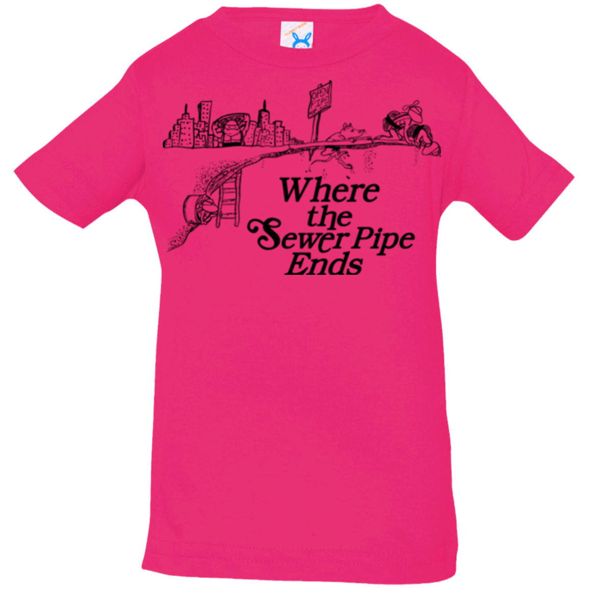 T-Shirts Hot Pink / 6 Months Where the Sewer Pipe Ends Infant Premium T-Shirt