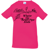 T-Shirts Hot Pink / 6 Months Where the Sewer Pipe Ends Infant Premium T-Shirt
