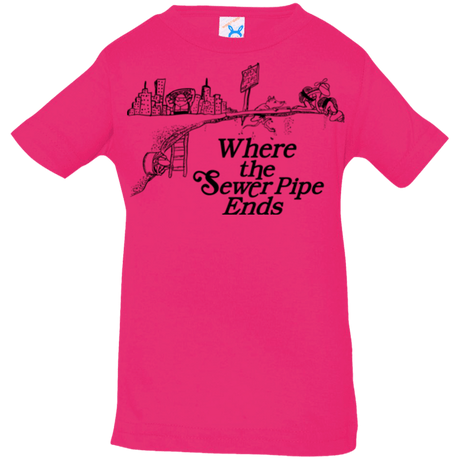 T-Shirts Hot Pink / 6 Months Where the Sewer Pipe Ends Infant Premium T-Shirt