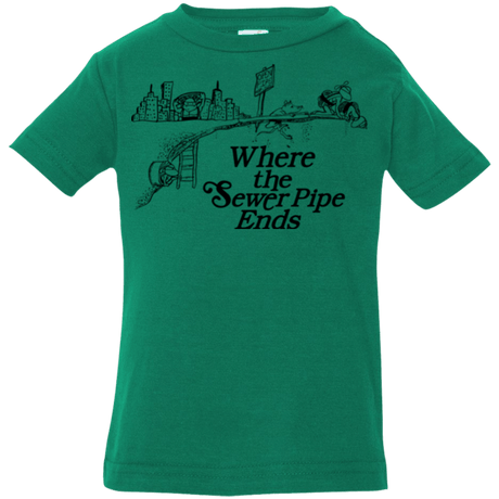 T-Shirts Kelly / 6 Months Where the Sewer Pipe Ends Infant Premium T-Shirt