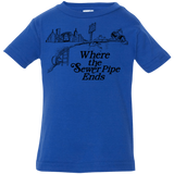 T-Shirts Royal / 6 Months Where the Sewer Pipe Ends Infant Premium T-Shirt