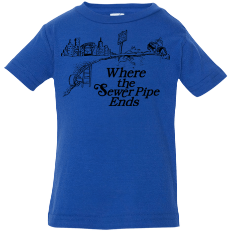 T-Shirts Royal / 6 Months Where the Sewer Pipe Ends Infant Premium T-Shirt