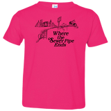 T-Shirts Hot Pink / 2T Where the Sewer Pipe Ends Toddler Premium T-Shirt