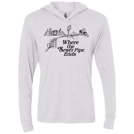 T-Shirts Heather White / X-Small Where the Sewer Pipe Ends Triblend Long Sleeve Hoodie Tee