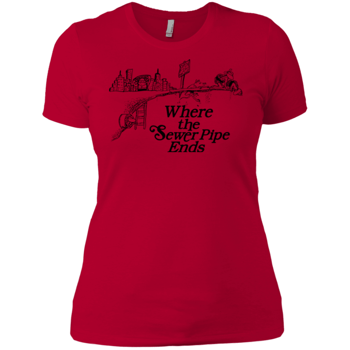 T-Shirts Red / X-Small Where the Sewer Pipe Ends Women's Premium T-Shirt
