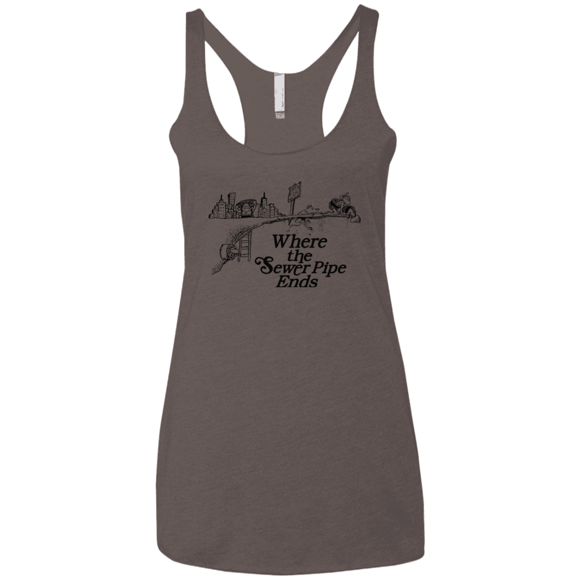 T-Shirts Macchiato / X-Small Where the Sewer Pipe Ends Women's Triblend Racerback Tank