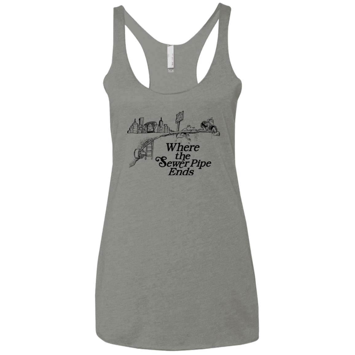 T-Shirts Venetian Grey / X-Small Where the Sewer Pipe Ends Women's Triblend Racerback Tank