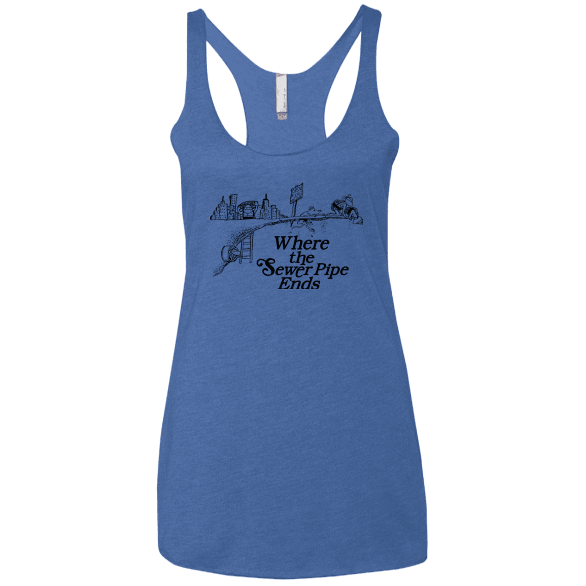 T-Shirts Vintage Royal / X-Small Where the Sewer Pipe Ends Women's Triblend Racerback Tank
