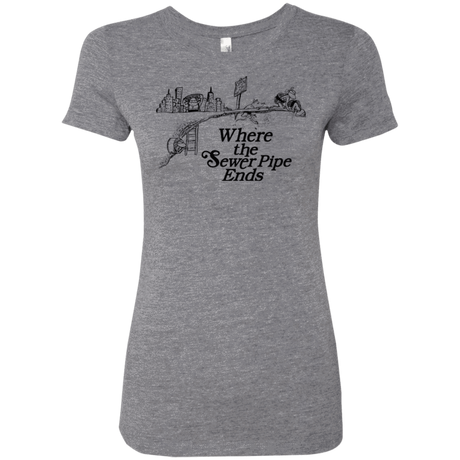 T-Shirts Premium Heather / Small Where the Sewer Pipe Ends Women's Triblend T-Shirt