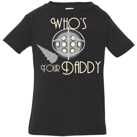 T-Shirts Black / 6 Months Who's Your Daddy Infant Premium T-Shirt