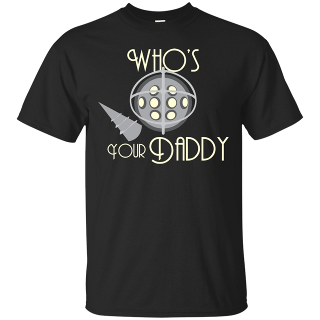 T-Shirts Black / S Who's Your Daddy T-Shirt