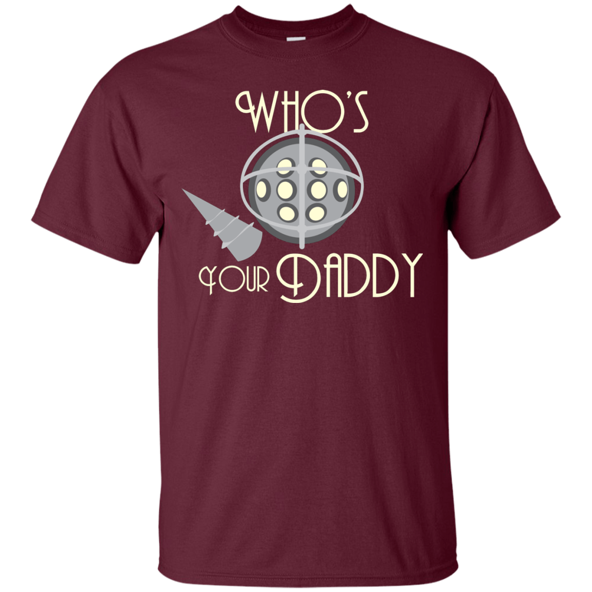 T-Shirts Maroon / S Who's Your Daddy T-Shirt