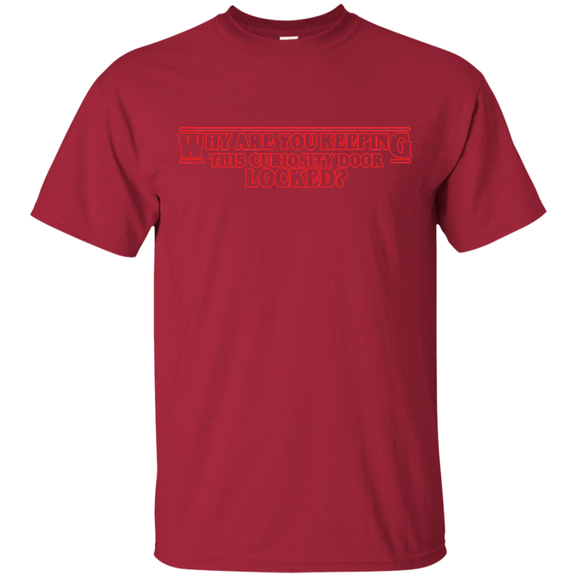 T-Shirts Cardinal / S Why are you Keeping this Curiosity Door Locked T-Shirt