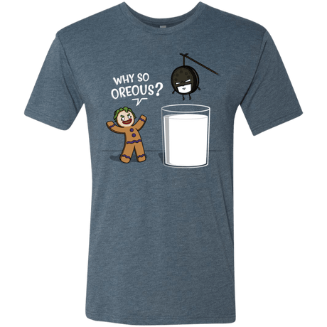 T-Shirts Indigo / S Why So Oreous Men's Triblend T-Shirt