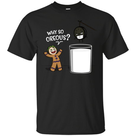 T-Shirts Black / S Why So Oreous T-Shirt